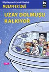 Uzay Dolmuşu Kalkıyor