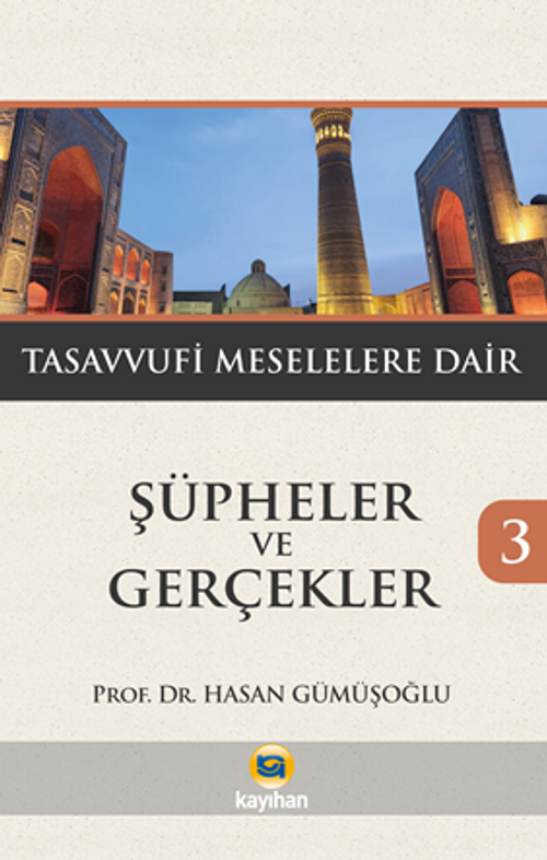 Şüpheler ve Gerçekler 3 / Tasavvufi Meselelere Dair