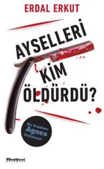 Ayselleri Kim Öldürdü?