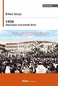 1908 Meşrutiyet Günlerinde İzmir