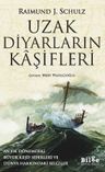 Uzak Diyarların Kaşifleri &amp; Antik Dönemdeki Büyük Keşif Seferleri Ve Dünya Hakkındaki Bilgiler