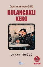 Devrimin İnce Gülü Bulancaklı Keko