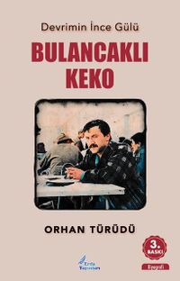Devrimin İnce Gülü Bulancaklı Keko