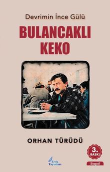Devrimin İnce Gülü Bulancaklı Keko