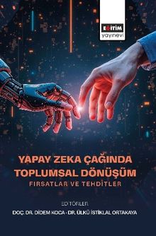 Yapay Zeka Çağında Toplumsal Dönüşüm & Fırsatlar ve Tehditler