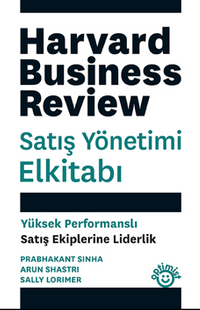 Satış Yönetimi Elkitabı Yüksek Performanslı Satış Ekiplerine Liderlik