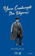 Yarın Cumhuriyeti İlan Ediyoruz!