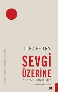 Sevgi Üzerine & 21. Yüzyıl İçin Felsefe