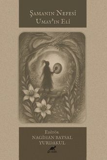 Şamanın Nefesi Umay'ın Eli