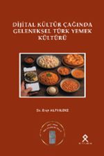 Dijital Kültür Çağında Geleneksel Türk Yemek Kültürü