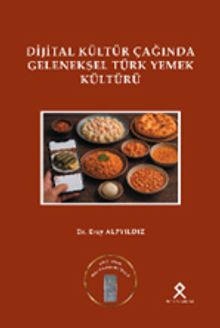 Dijital Kültür Çağında Geleneksel Türk Yemek Kültürü