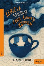 Kelkız'la Keloğlan Türk Kahvesi İçerken