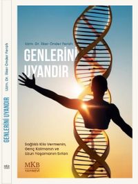 Genlerini Uyandır : Sağlıklı Kilo Ver, Genç Kal, Uzun Yaşa 