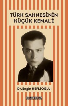 Türk Sahnesinin Küçük Kemal’i