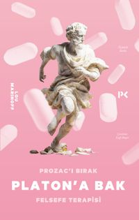 Prozac'ı Bırak Platon'a Bak & Felsefe Terapisi