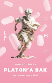 Prozac'ı Bırak Platon'a Bak & Felsefe Terapisi
