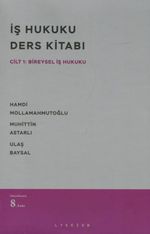 İş Hukuku Ders Kitabı & Cilt 1: Bireysel İş Hukuku