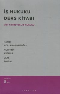 İş Hukuku Ders Kitabı & Cilt 1: Bireysel İş Hukuku
