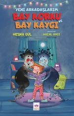 Yeni Arkadaşlarım Bay Korku ve Bay Kaygı