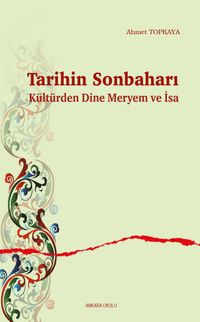 Tarihin Sonbaharı Kültürden Dine Meryem ve İsa