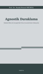 Agnostik Duraklama & Hakikati Bilme ile Gerçeği İnkar Etme Arasında Kalan Yaklaşımlar