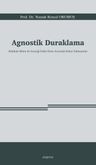 Agnostik Duraklama &amp; Hakikati Bilme ile Gerçeği İnkar Etme Arasında Kalan Yaklaşımlar