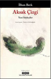 Aksak Çizgi - Yeni Söyleşiler / İlhan Berk