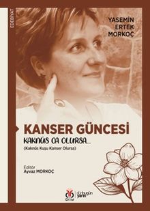 Kanser Güncesi Kaknüs Ca Olursa… (Kaknüs Kuşu Kanser Olursa)