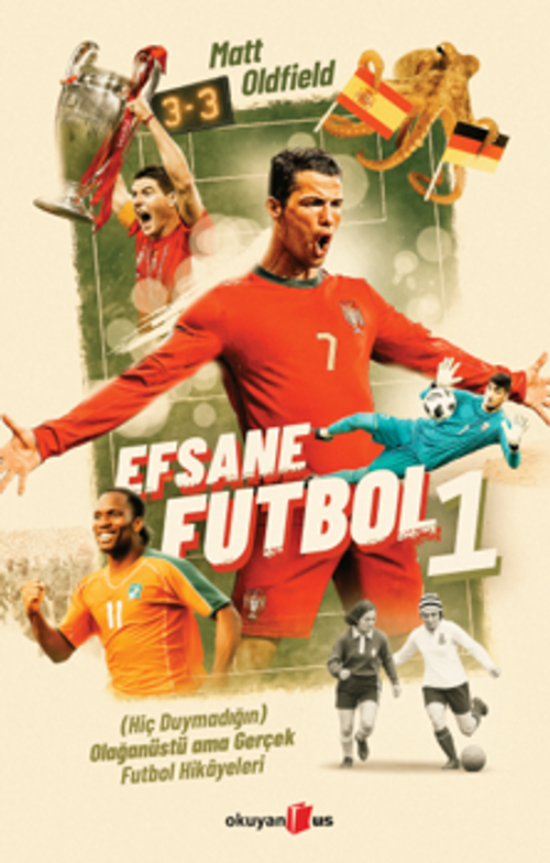 Efsane Futbol 1 & (Hiç Duymadığın) Olağanüstü ama Gerçek Futbol Hikayeleri