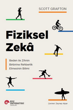 Fiziksel Zeka & Beden İle Zihnin Birbirine Rehberlik Etmesinin Bilimi