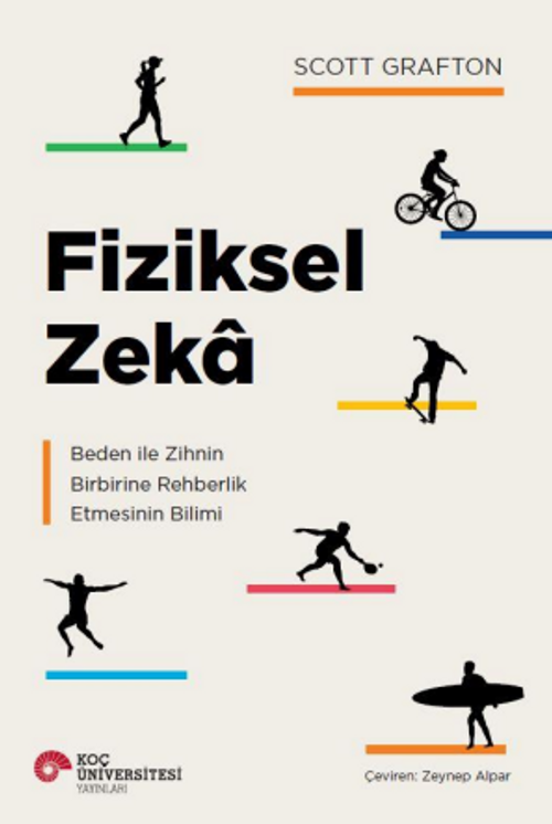 Fiziksel Zeka & Beden İle Zihnin Birbirine Rehberlik Etmesinin Bilimi