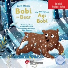 Snow Stories – Bobi The Bear / Kar Hikayeleri – Ayı Bobi İngilizce Öğreniyorum (İki Dilli: İngilizce-Türkçe)