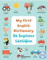 My First English Dictionary / İlk İngilizce Sözlüğüm İngilizce Öğreniyorum