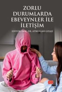 Zorlu Durumlarda Ebeveynler ile İletişim