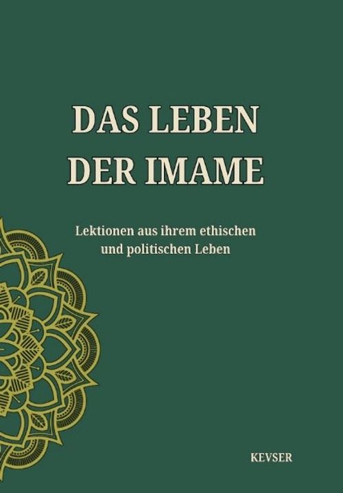 Das Leben Der Imame & Lektionen aus ihrem ethischen und 