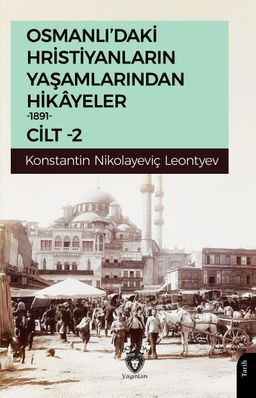 Osmanlı'daki Hristiyanların Yaşamlarından Hikayeler 1891 Cilt 2 