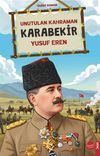 Unutulan Kahraman Karabekir