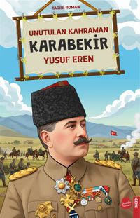 Unutulan Kahraman Karabekir