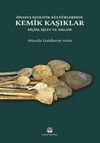 &Ouml;nasya Neolitik K&uuml;lt&uuml;rlerinde Kemik Kaşıklar & Bi&ccedil;im, İşlev ve Anlam