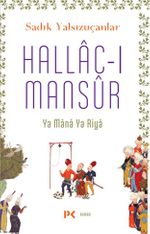 Hallac-ı Mansûr & Ya Mana Ya Riya