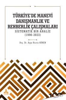 Türkiye’de Manevi Danışmanlık ve Rehberlik Çalışmaları Sistematik Bir Analiz (1990-2023)