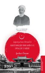 Japonya'nın Birunî'si Abdürreşid İbrahim ve Dinler Tarihi