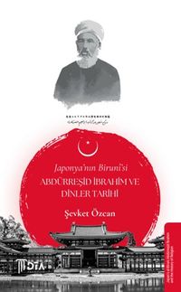 Japonya'nın Birunî'si Abdürreşid İbrahim ve Dinler Tarihi