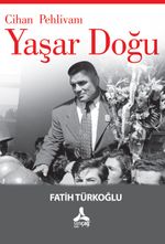 Cihan Pehlivanı Yaşar Doğu