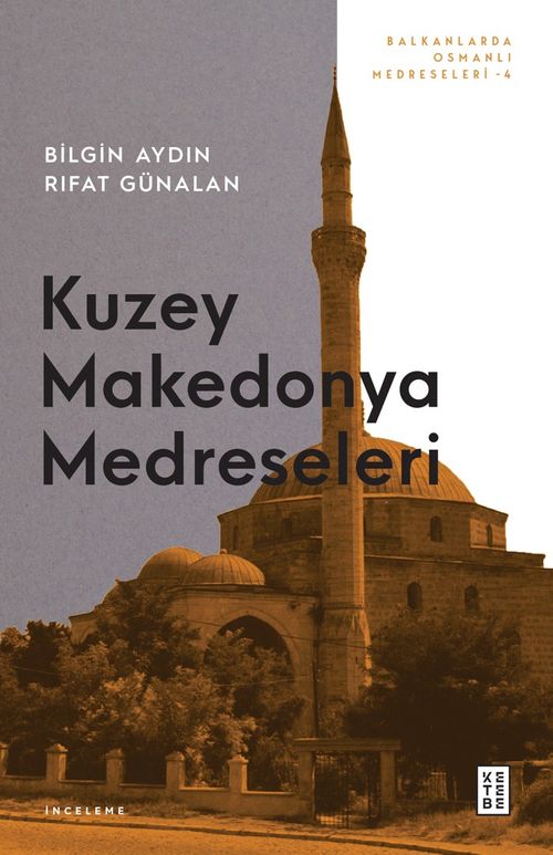 Kuzey Makedonya Medreseleri & Balkanlarda Osmanlı Medreseleri IV