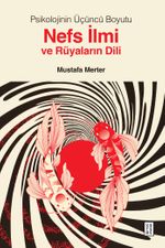 Psikolojinin Üçüncü Boyutu Nefs İlmi ve Rüyaların Dili