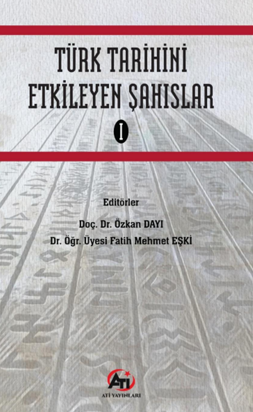 Türk Tarihini Etkileyen Şahıslar 1