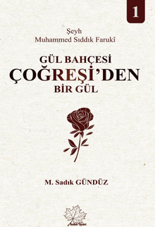 Şeyh Muhammed  Sıddık Farukî Gül Bahçesi Çoğreşi'den Bir  Gül 1