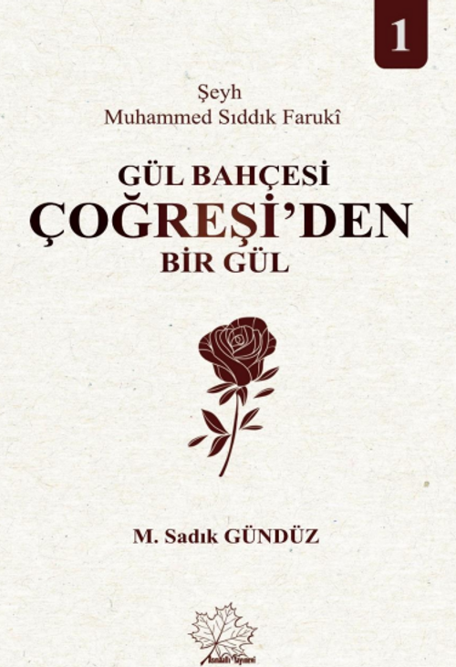 Şeyh Muhammed  Sıddık Farukî Gül Bahçesi Çoğreşi'den Bir  Gül 1