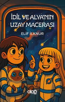 İdil ve Alya'nın Uzay Macerası